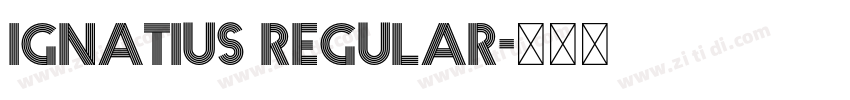 Ignatius Regular字体转换